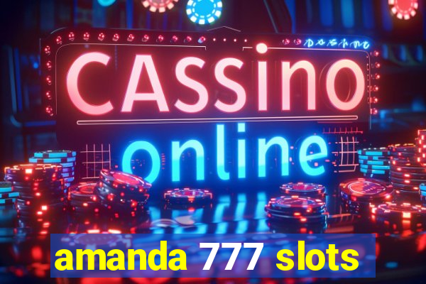 amanda 777 slots